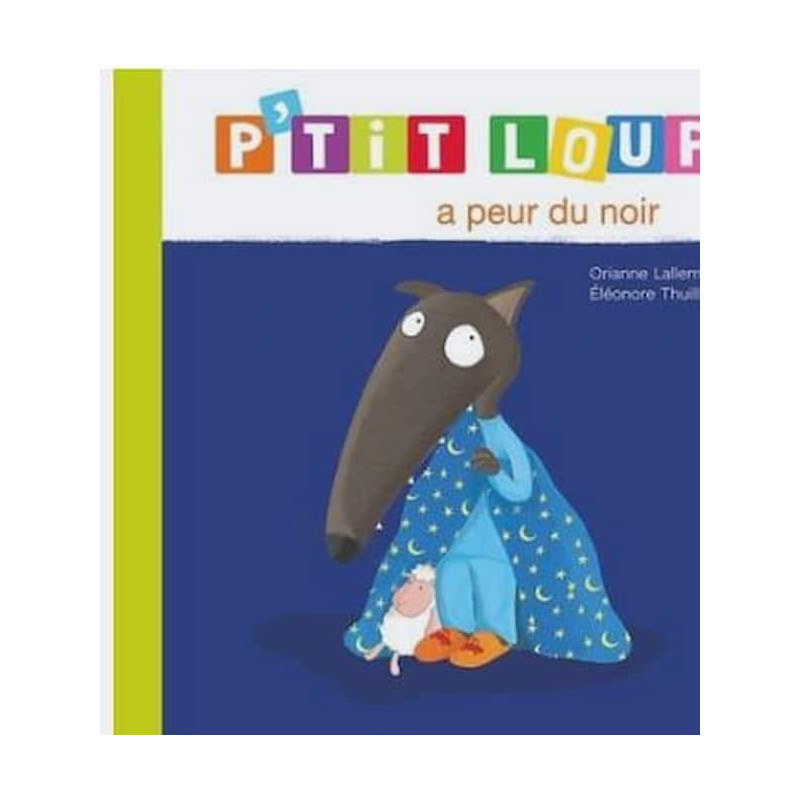 Ptit loup -  A peur du noir : chezlescanailles 