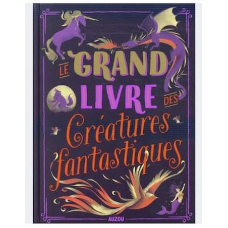 Le grand livre des créatures : chezlescanailles