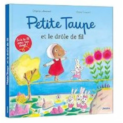 Petite taupe et le drole de fil : chezlescanailles