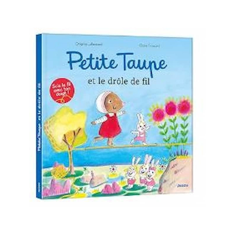 Petite taupe et le drole de fil : chezlescanailles